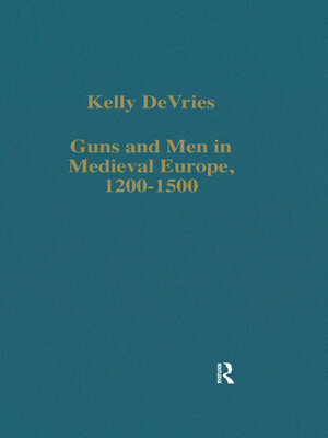 cover image of Guns and Men in Medieval Europe, 1200-1500
